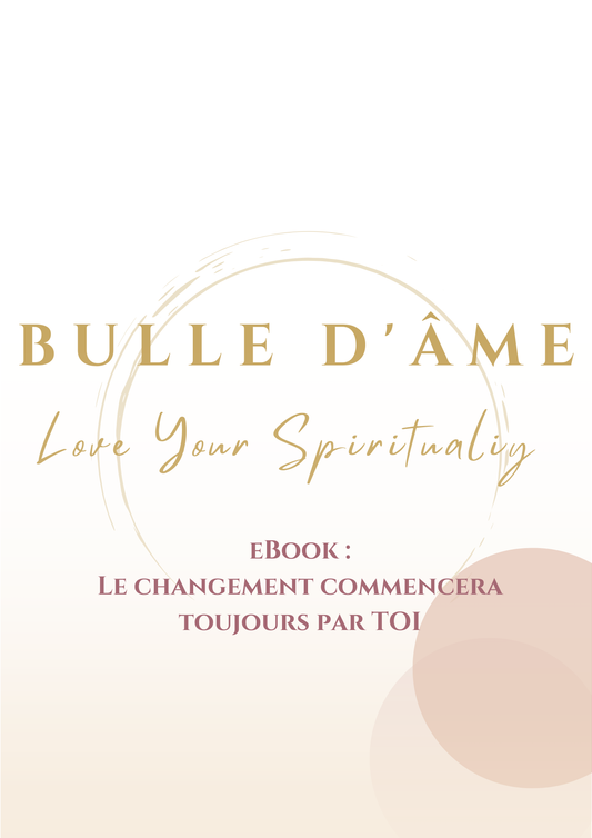 Le changement commencera toujours par toi – Le guide pour cultiver l’amour de soi et reprendre ton pouvoir intérieur